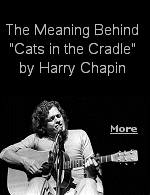 The fractured relationship between a father and a son, from birth through adulthood is told verse by verse through Harry Chapin's 1974 folk tale ''Cats in the Cradle.'' Topping the charts when it was first released, and Chapin's sole No. 1 hit, ''Cats in the Cradle'' has remained a folk-rock classic for five decades and was inducted into the Grammy Hall of Fame in 2011.